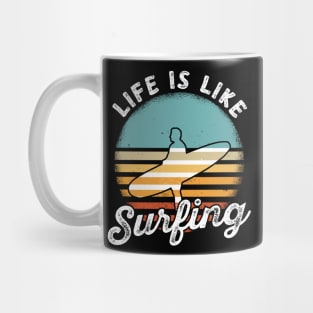 Life Is Like Surfing Summer Ocean Surf Waves Surfer Mug